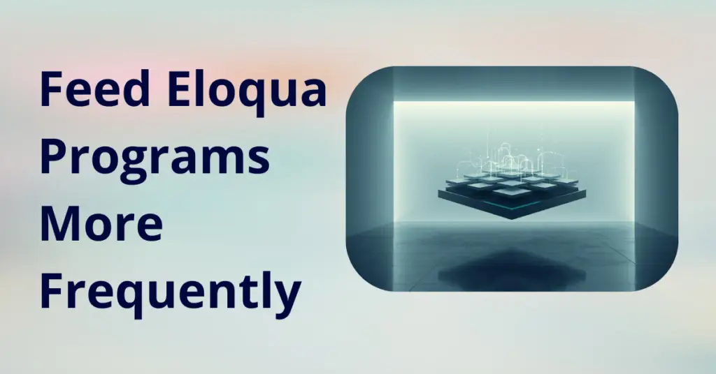 feed eloqua programs, eloqua program feeder, custom objects, cloud custom object feeder,