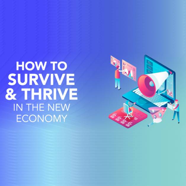 How to Survive and Thrive in the New Economy