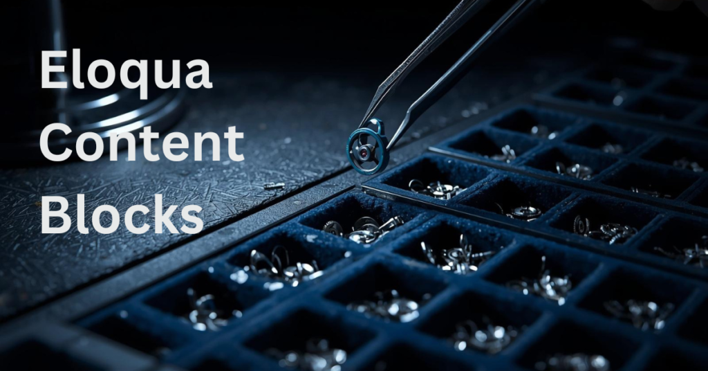 Eloqua content blocks, Eloqua Design Editor, reusable email blocks, Eloqua email templates, drag-and-drop email builder, brand-consistent email templates.