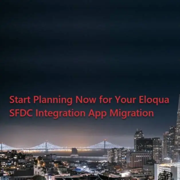 Plan Your Eloqua SFDC Integration App Migration 8