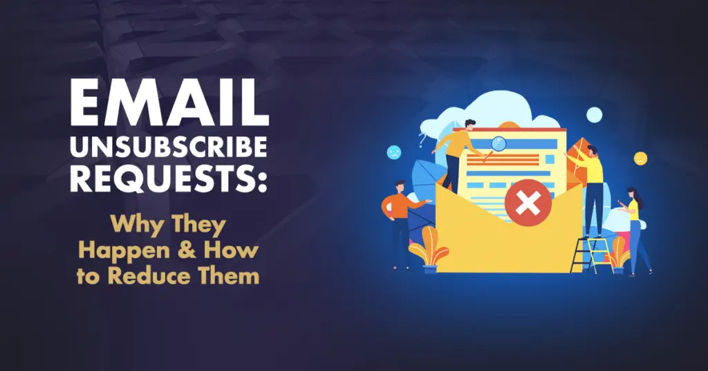 Email Unsubscribe Requests: Why They Happen & How to Reduce Them 6