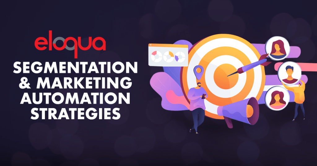eloqua segmentation marketing automation strategies