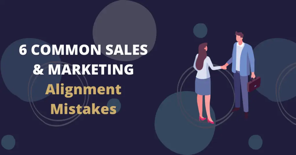 6 Common Sales & Marketing Alignment Mistakes 3
