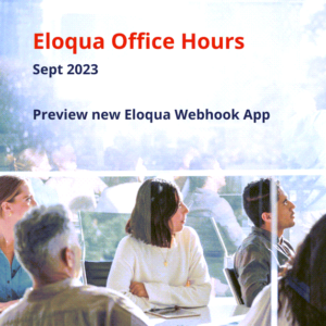 Eloqua office hours preview of new Eloqua webhook app