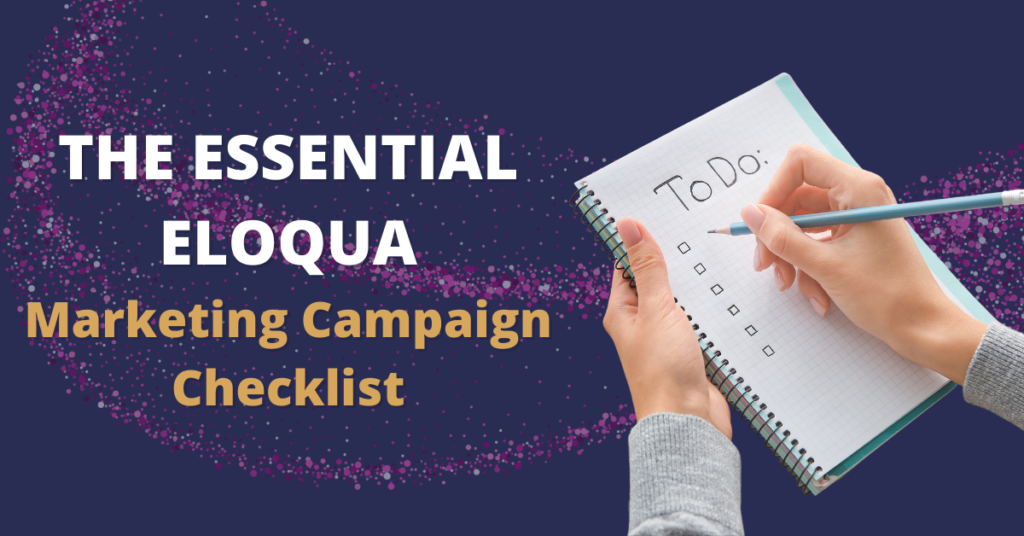 The Essential Eloqua Marketing Campaign Checklist 4