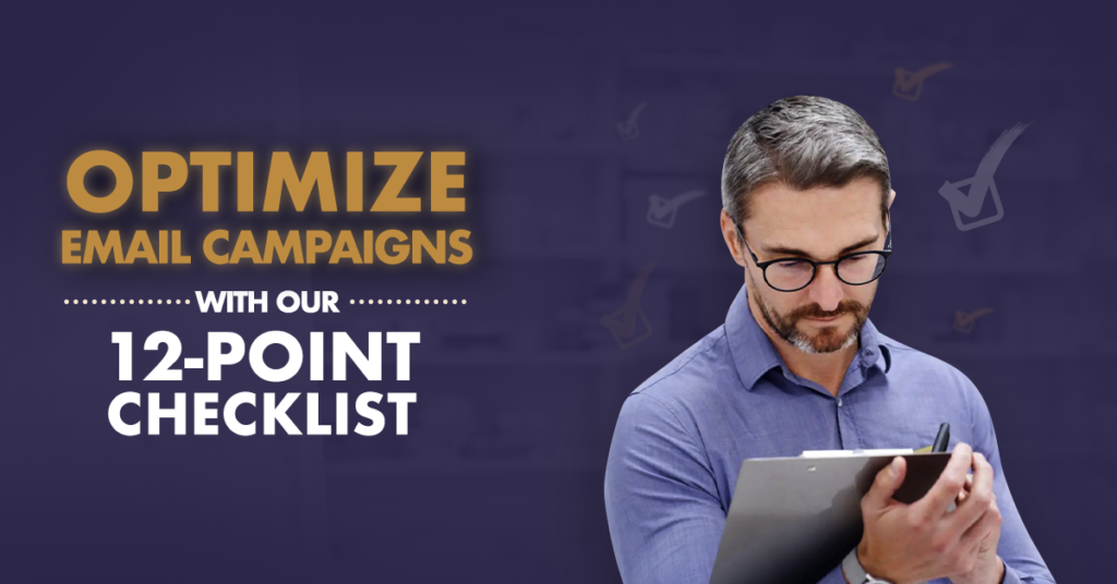 Optimize Email Campaigns with Our 12-Point Checklist 1