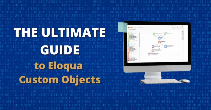 eloqua custom objects ultimate guide