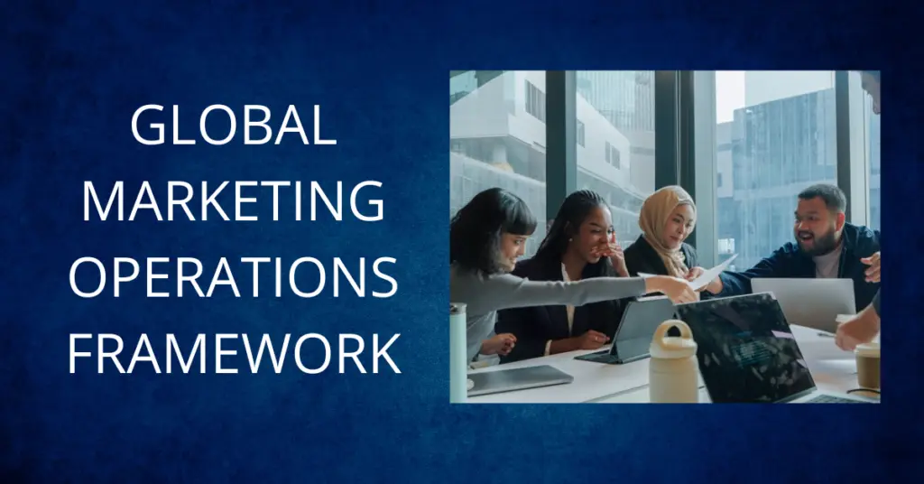 Global Marketing Operations Framework 