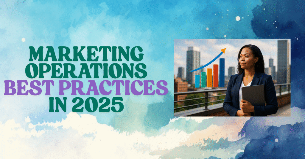 Essential Marketing Operations Best Practices for 2025 9 Marketing Operations, MOPS, B2B Marketing Operations, Marketing Operations Best Practices, Marketing Automation, Privacy Compliance