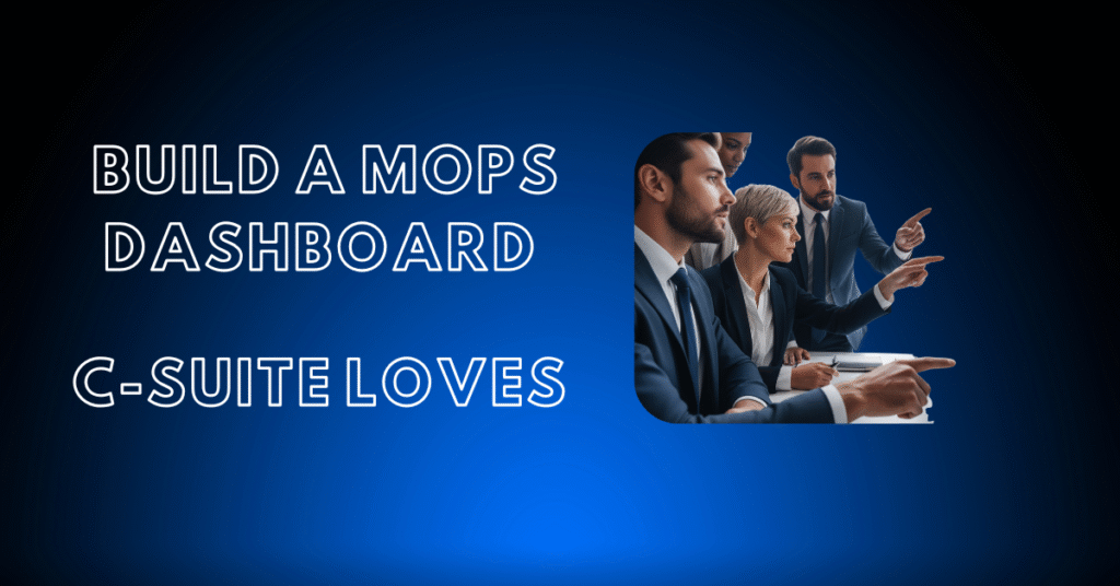 Building a Marketing Ops Dashboard That C-Suite Loves 9 C-Suite, Marketing Ops Dashboard, C-Suite Marketing Dashboard, Marketing Dashboard for Executives, Strategic Marketing Dashboard, Marketing Operations Alignment