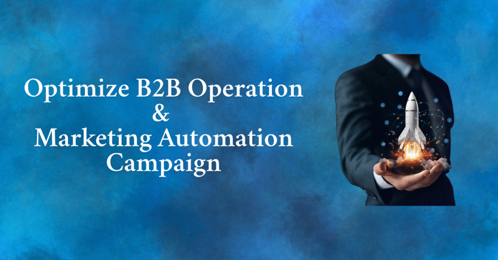 How to Build Marketing Automation Campaigns That Drive Desired Behaviors 9 marketing automation campaigns, B2B marketing operations, data-driven insights, lead management automation, privacy compliance workflows,