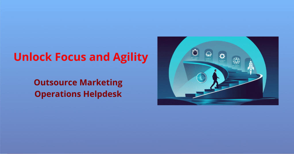 outsource marketing operations, marketing ops helpdesk support, outsourced marketing automation support, marketing automation support services, follow-the-sun marketing support, campaign QA outsourcing, onboarding support for marketing teams,