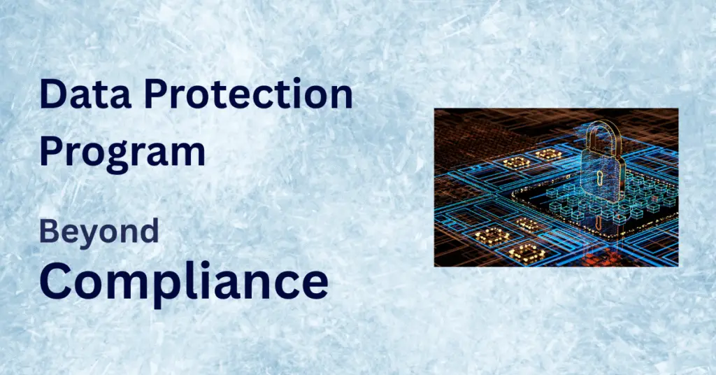 data protection program, beyond compliance, data inventory, data minimization, data governance,