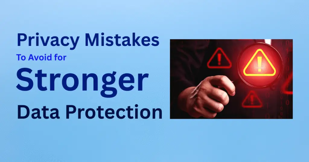 privacy mistakes (primary focus), data privacy risks, privacy policy compliance, data breach prevention, sending private files, ignoring data security, encryption mistakes, data hoarding, access controls, privacy breach, mandatory data breach notifications, privacy experts, privacy program, data privacy impact assessment, data minimization, privacy training, employee privacy training, ongoing privacy training, privacy optimization, preventive measures in privacy.