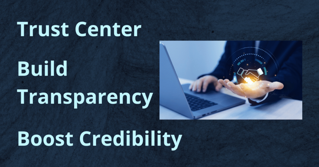 trust center, brand credibility, customer trust, data privacy, data handling practices