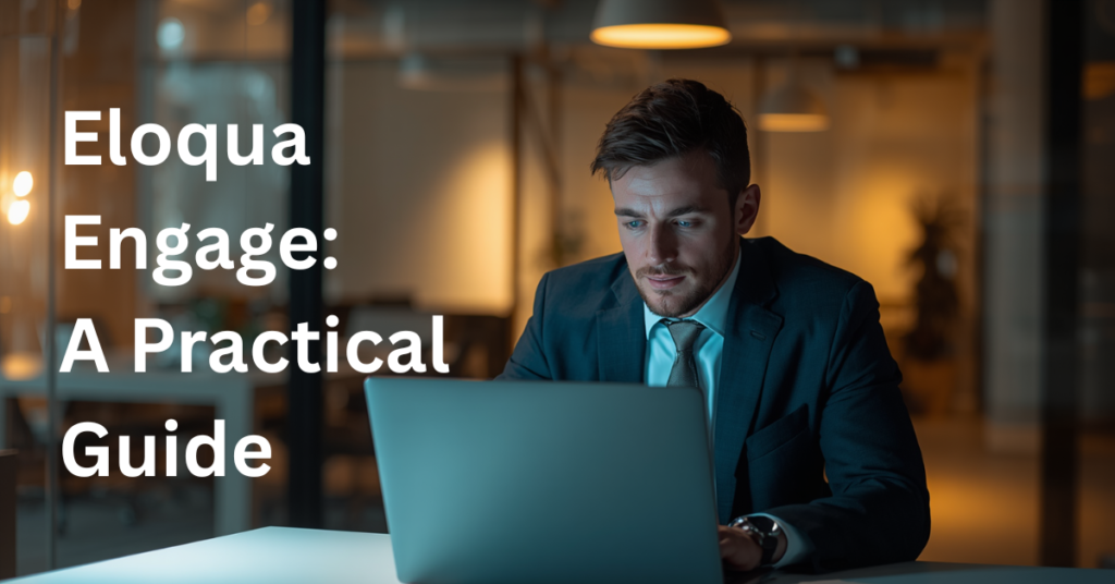 Eloqua Engage, Eloqua sales email tool, B2B sales email automation, Eloqua CRM integration, lead scoring Eloqua