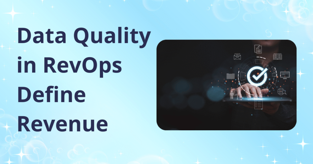 Why Data Quality in RevOps Defines the Future of Revenue Performance 29 revenue operations data management, impact of data quality on sales performance, revops data accuracy, improving data quality for revenue growth, data-driven revenue operations, revops data governance, data quality metrics in revenue operations, best practices for revops data management, common data quality issues in revops, tools for data quality improvement in revops, role of clean data in sales enablement, revops data cleansing strategies, examples of data quality failures in revops