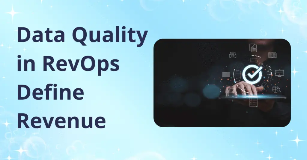 revenue operations data management, impact of data quality on sales performance, revops data accuracy, improving data quality for revenue growth, data-driven revenue operations, revops data governance, data quality metrics in revenue operations, best practices for revops data management, common data quality issues in revops, tools for data quality improvement in revops, role of clean data in sales enablement, revops data cleansing strategies, examples of data quality failures in revops
