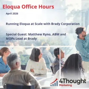 Eloqua At Scale With Brady Corporations - Eloqua Office Hours, April 2026