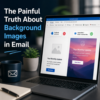 background images in email, gradients in email, email background image Outlook, does Outlook support background images, Gmail background image not showing, VML background image, bulletproof background image, fallback background color email, CSS support in email clients